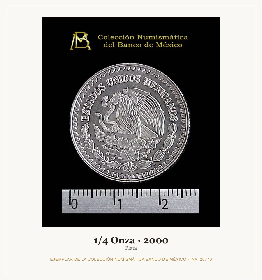 1/4 Onza · 2000 — Ejemplar de la Colección Numismática Banco de México, inv. 20770