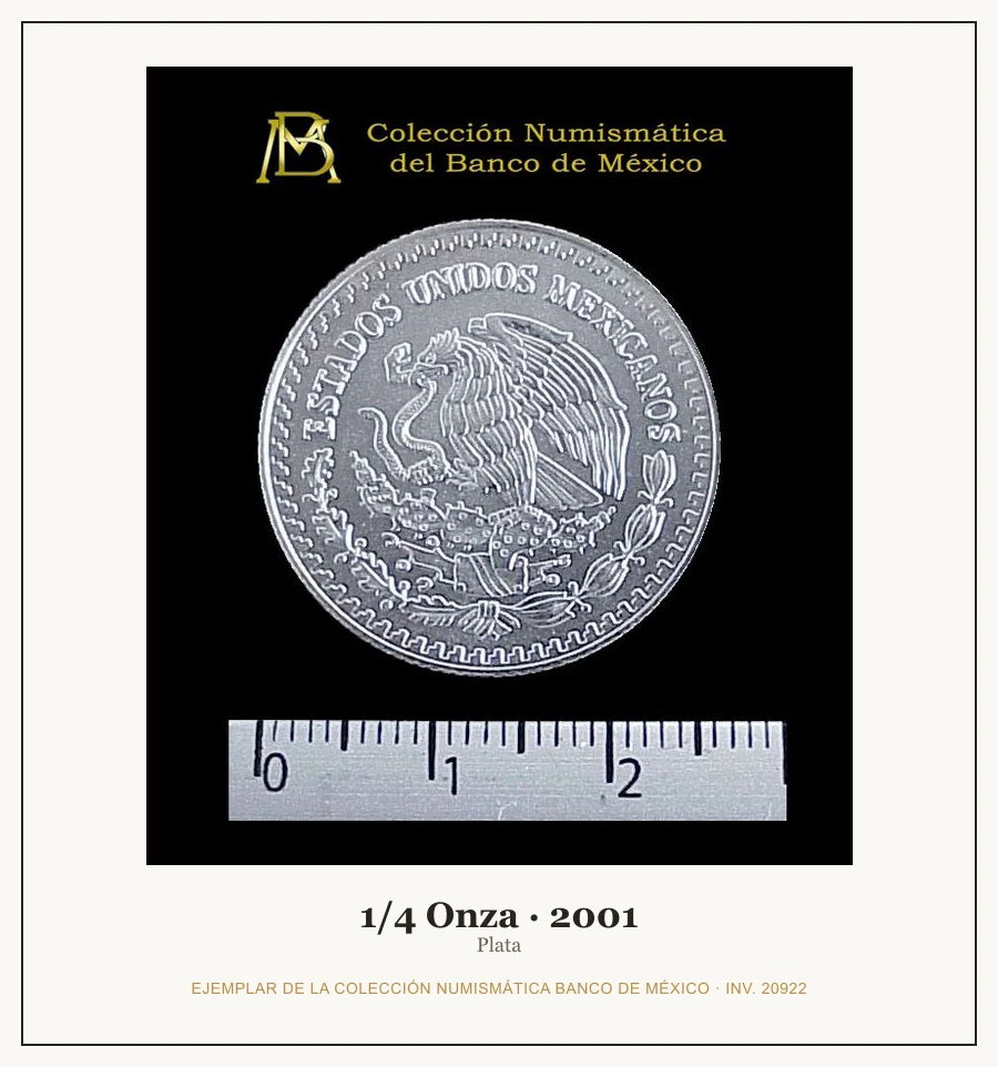 1/4 Onza · 2001 — Ejemplar de la Colección Numismática Banco de México, inv. 20922