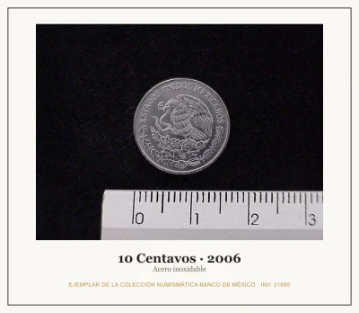 10 Centavos · 2006 — Ejemplar de la Colección Numismática Banco de México, inv. 21685