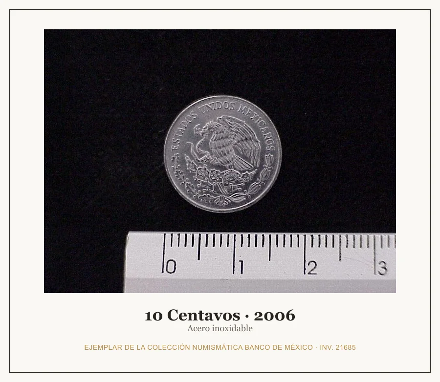 10 Centavos · 2006 — Ejemplar de la Colección Numismática Banco de México, inv. 21685