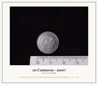 10 Centavos · 2007 — Ejemplar de la Colección Numismática Banco de México, inv. 17105