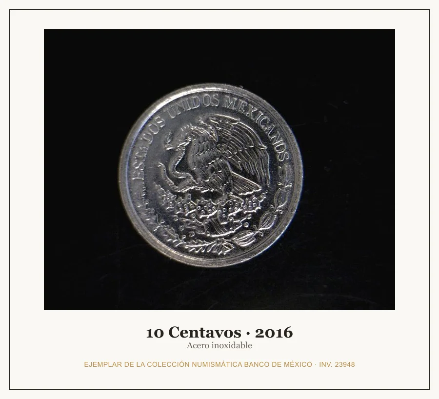 10 Centavos · 2016 — Ejemplar de la Colección Numismática Banco de México, inv. 23948