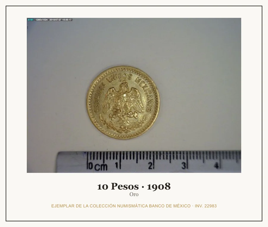 10 Pesos · 1908 — Ejemplar de la Colección Numismática Banco de México, inv. 22983