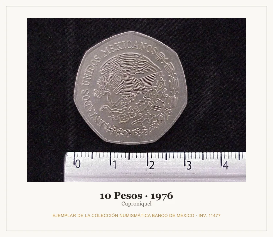 10 Pesos · 1976 — Ejemplar de la Colección Numismática Banco de México, inv. 11477