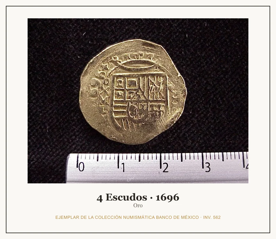 4 Escudos · 1696 — Ejemplar de la Colección Numismática Banco de México, inv. 562