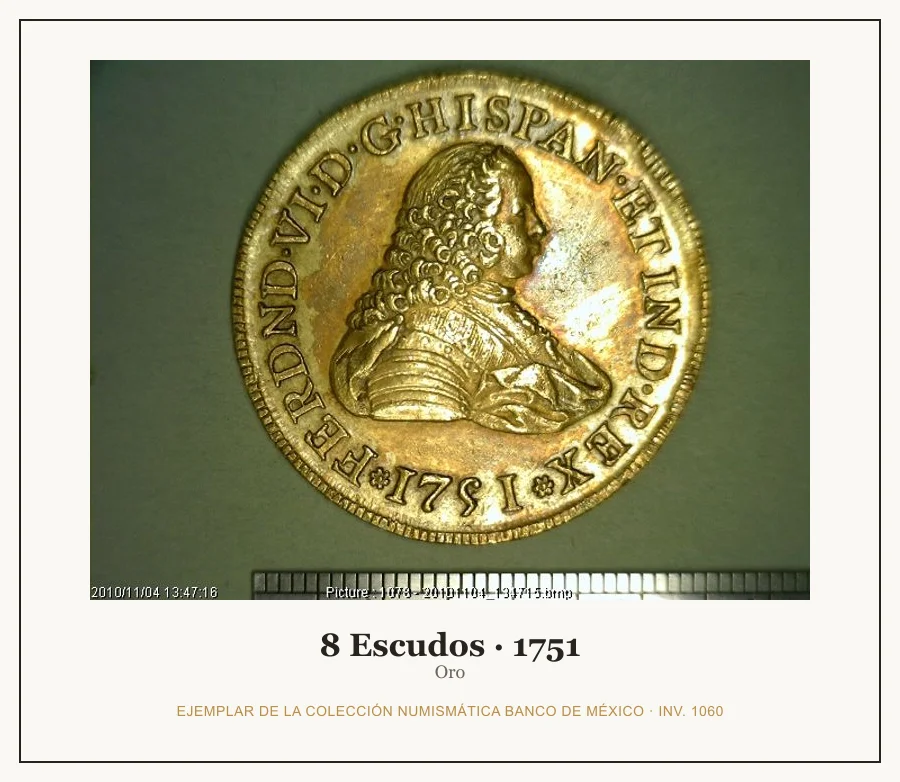 8 Escudos · 1751 — Ejemplar de la Colección Numismática Banco de México, inv. 1060