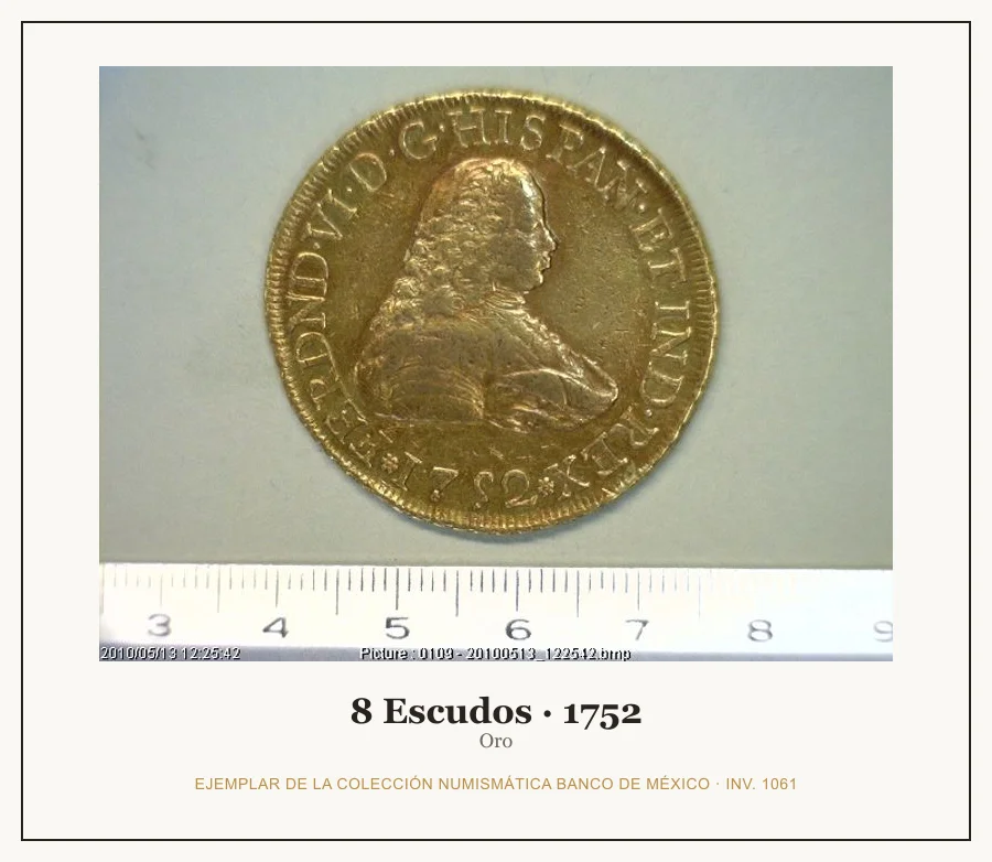 8 Escudos · 1752 — Ejemplar de la Colección Numismática Banco de México, inv. 1061