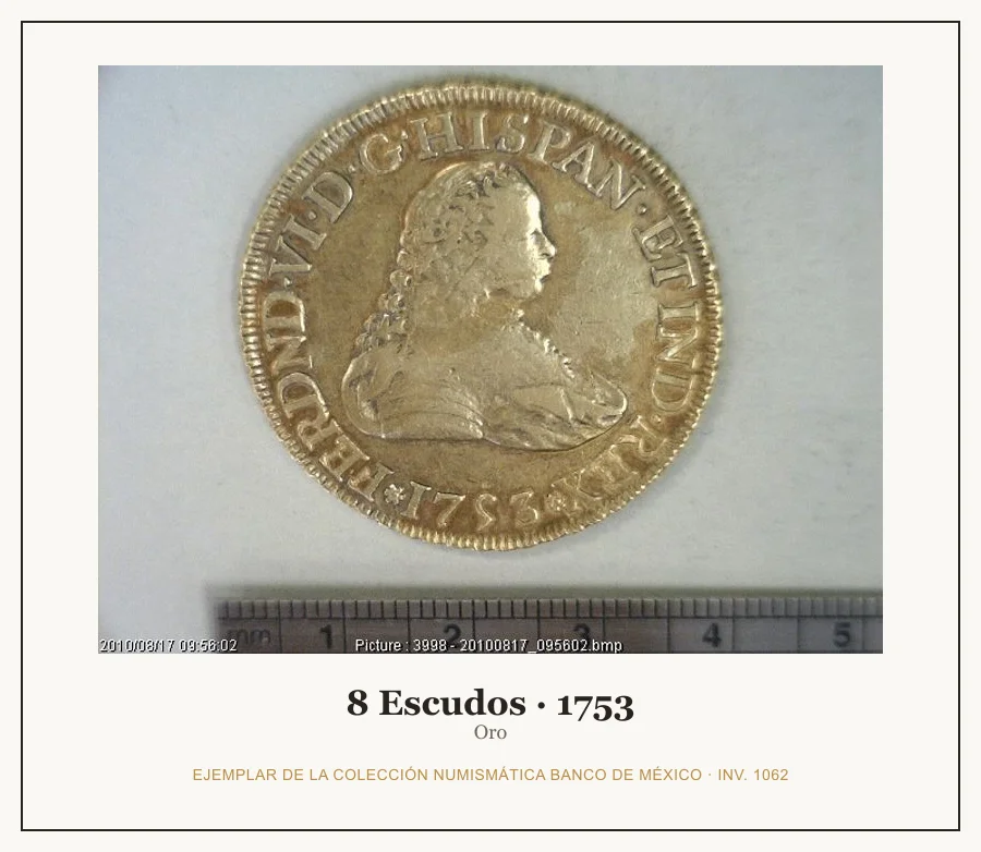 8 Escudos · 1753 — Ejemplar de la Colección Numismática Banco de México, inv. 1062