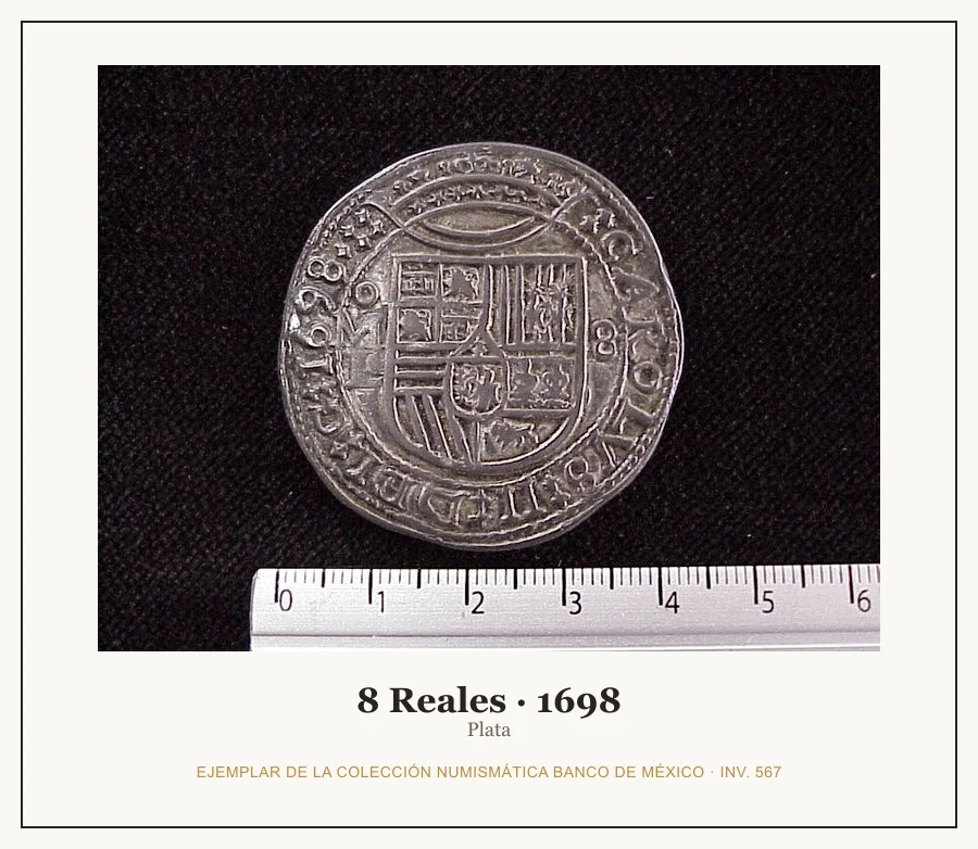 8 Reales · 1698 — Ejemplar de la Colección Numismática Banco de México, inv. 567
