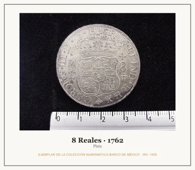8 Reales · 1762 — Ejemplar de la Colección Numismática Banco de México, inv. 1430