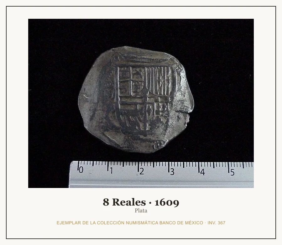 8 Reales · 1609 — Ejemplar de la Colección Numismática Banco de México, inv. 367