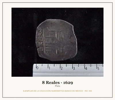 8 Reales · 1629 — Ejemplar de la Colección Numismática Banco de México, inv. 494
