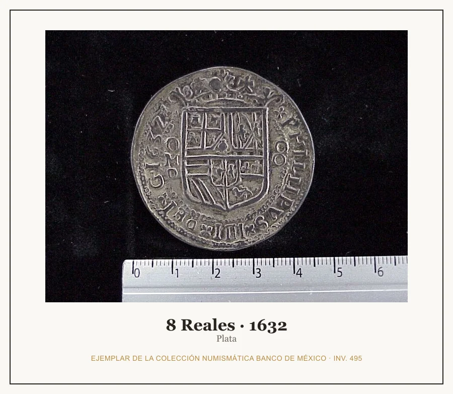 8 Reales · 1632 — Ejemplar de la Colección Numismática Banco de México, inv. 495
