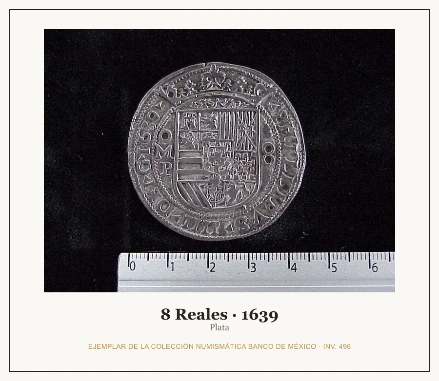 8 Reales · 1639 — Ejemplar de la Colección Numismática Banco de México, inv. 496